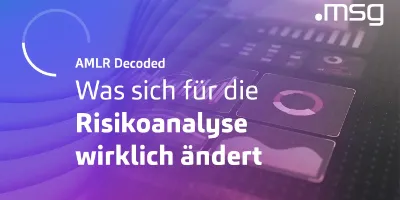 AMLR Decoded – Was sich für die Risikoanalyse wirklich ändert